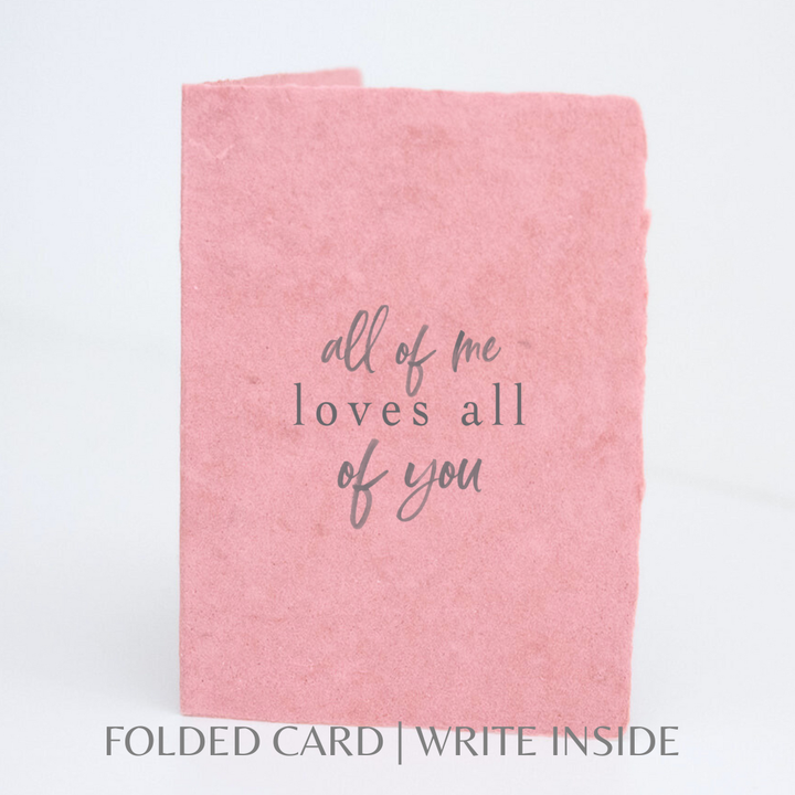 All Of Me Loves All Of You | Greeting Card