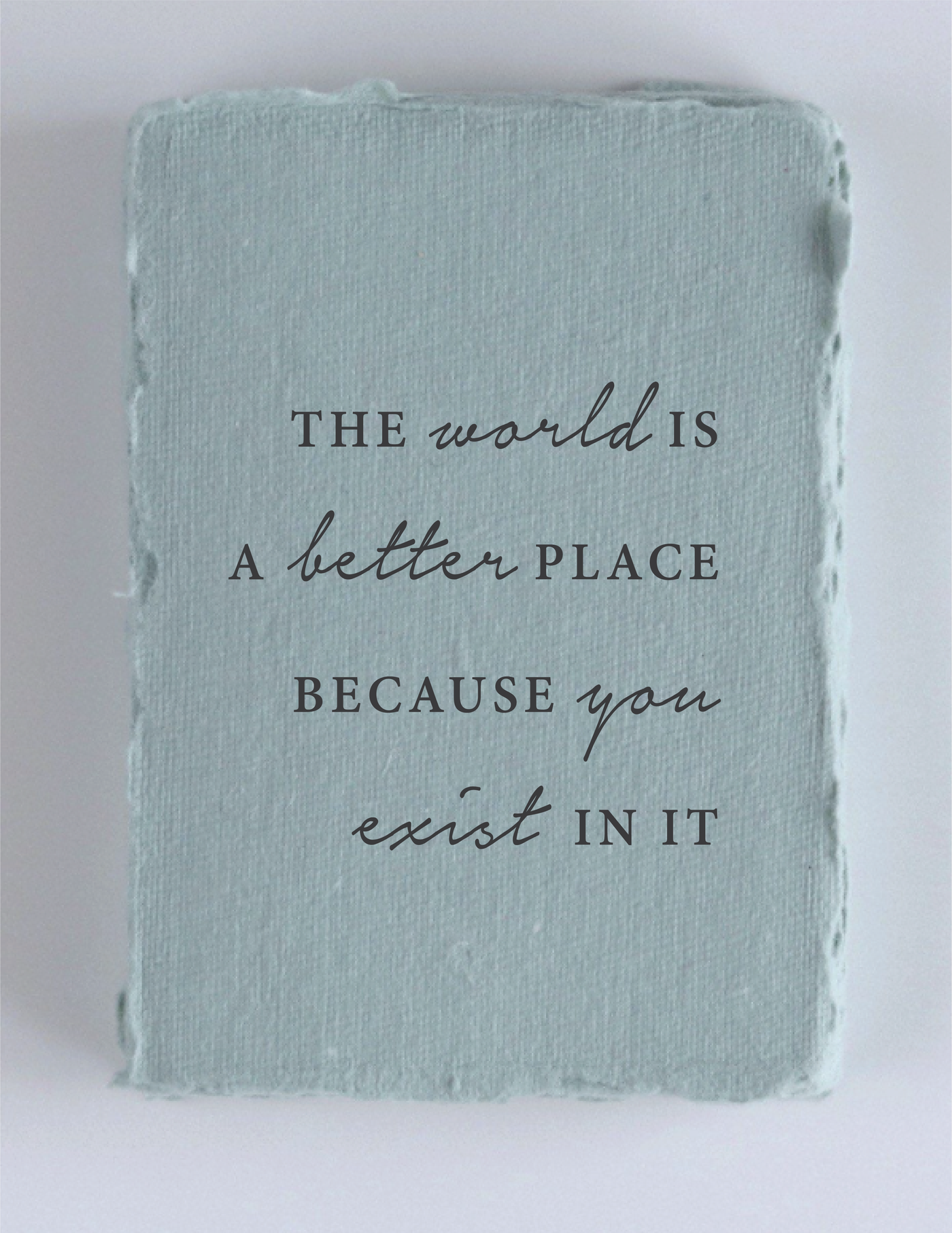 "The world is better bc you exist" Friendship Greeting Card