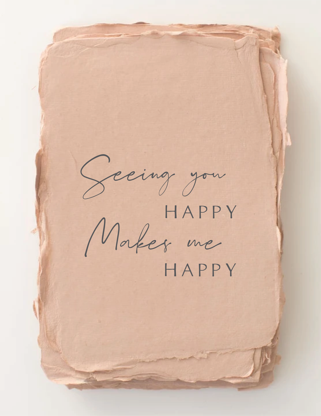 "Seeing you happy makes me happy" Friendship Greeting Card